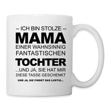 Lade das Bild in den Galerie-Viewer, Tasse - Ich bin stolze Mama - weiß