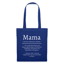 Lade das Bild in den Galerie-Viewer, Stoffbeutel - Definition Mama - Royalblau
