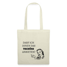 Lade das Bild in den Galerie-Viewer, Jutebeute mit Spruch: Darf ich Ihnen das Tschüss anbieten? - Natur