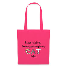 Lade das Bild in den Galerie-Viewer, Jutebeutel - I'm only speaking to my cat - Azalea