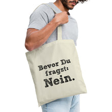 Lade das Bild in den Galerie-Viewer, Jutebeutel mit Spruch: Bevor du fragst NEIN - Natur