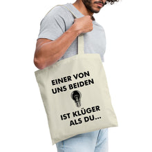 Lade das Bild in den Galerie-Viewer, Jutebeutel mit Spruch: Einer von uns beiden ist klüger als du... - Natur