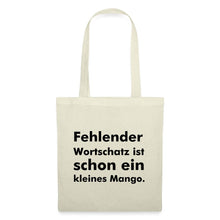 Lade das Bild in den Galerie-Viewer, Jutebeutel mit Spruch: Fehlender Wortschatz ist schon ein kleines Mango. - Natur