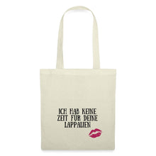 Lade das Bild in den Galerie-Viewer, Jutebeutel mit Spruch: Ich hab keine Zeit für deine Lappalien - Natur