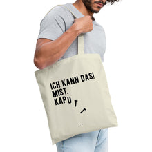 Lade das Bild in den Galerie-Viewer, Jutebeutel mit Spruch: Ich kann das! Mist. Kaputt. - Natur