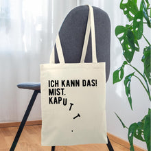 Lade das Bild in den Galerie-Viewer, Jutebeutel mit Spruch: Ich kann das! Mist. Kaputt. - Natur