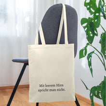 Lade das Bild in den Galerie-Viewer, Jutebeutel mit Spruch: Mit leerem Hirn spricht man nicht. - Natur