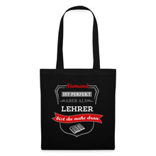 Lade das Bild in den Galerie-Viewer, Stoffbeutel: Niemand ist perfekt aber als Lehrer bist du nahe dran - Schwarz
