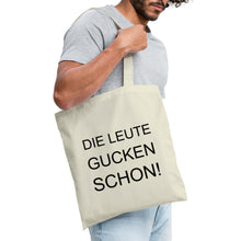 Lade das Bild in den Galerie-Viewer, Stoffbeutel mit Spruch: Die Leute gucken schon! - Natur