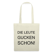 Lade das Bild in den Galerie-Viewer, Stoffbeutel mit Spruch: Die Leute gucken schon! - Natur