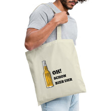 Lade das Bild in den Galerie-Viewer, Stoffbeutel mit Spruch: Oh! Schon Bier Uhr - Natur