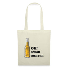Lade das Bild in den Galerie-Viewer, Stoffbeutel mit Spruch: Oh! Schon Bier Uhr - Natur