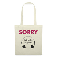 Lade das Bild in den Galerie-Viewer, Stoffbeutel mit Spruch: Sorry hab nicht zugehört - Natur
