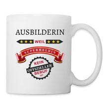 Lade das Bild in den Galerie-Viewer, Tasse - Ausbilderin weil Superheldin kein offizieller Beruf ist - weiß
