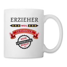 Lade das Bild in den Galerie-Viewer, Tasse - Erzieher weil Superheld kein offizieller Beruf ist - weiß