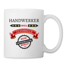 Lade das Bild in den Galerie-Viewer, Tasse - Handwerker weil Superheld kein offizieller Beruf ist - weiß