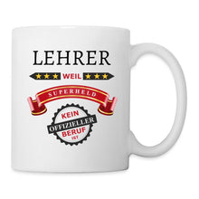 Lade das Bild in den Galerie-Viewer, Tasse - Lehrer weil Superheld kein offizieller Beruf ist - weiß