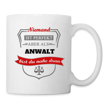 Lade das Bild in den Galerie-Viewer, Tasse - Niemand ist perfekt aber als Anwalt bist du nahe dran - weiß