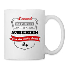 Lade das Bild in den Galerie-Viewer, Tasse - Niemand ist perfekt aber als Ausbilderin bist du nahe dran - weiß