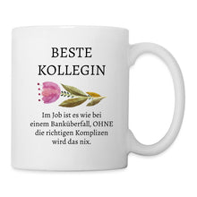 Lade das Bild in den Galerie-Viewer, Beste Kollegin Tasse - Im Job ist es wie bei einem Banküberfall, OHNE die richtigen Komplizen wird das nix. - white