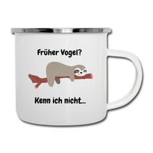 Lade das Bild in den Galerie-Viewer, Emaille-Tasse - Früher Vogel? Kenn ich nicht... - Weiß