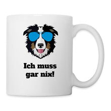 Lade das Bild in den Galerie-Viewer, Hunde Tasse - Ich muss GAR nix! - white
