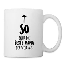 Lade das Bild in den Galerie-Viewer, Mama Tasse - so sieht die Beste Mama der Welt aus - Weiß