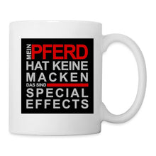 Lade das Bild in den Galerie-Viewer, Pferde Tasse - Mein Pferd hat keine Macken - das sind Special Effects - white