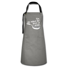 Lade das Bild in den Galerie-Viewer, Kochschürze - das müsst ihr jetzt so essen - Anthrazit/Schwarz