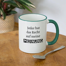 Lade das Bild in den Galerie-Viewer, Tasse zweifarbig - jeder hat das Recht auf meine Meinung - Weiß/Dunkelgrün
