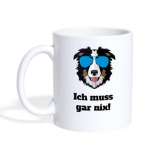 Lade das Bild in den Galerie-Viewer, Hunde Tasse - Ich muss GAR nix! - white