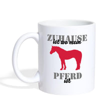 Lade das Bild in den Galerie-Viewer, Tasse mit Pferd - Mein Zuhause ist wo mein Pferd ist - white
