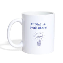 Lade das Bild in den Galerie-Viewer, Kollegen-Tasse - Einmal mit Profis arbeiten... - white
