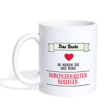 Lade das Bild in den Galerie-Viewer, Kollegen Tasse - Das Beste an meinem Job sind meine durchgeknallten Kollegen - white