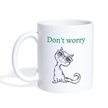 Lade das Bild in den Galerie-Viewer, Tasse mit Katze - Don't worry - white