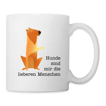 Lade das Bild in den Galerie-Viewer, Tasse - Hunde sind mir die lieberen Menschen - white
