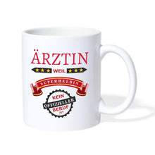 Lade das Bild in den Galerie-Viewer, Tasse - Ärztin weil Superheldin kein offizieller Beruf ist - weiß