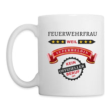 Lade das Bild in den Galerie-Viewer, Tasse - Feuerwehrfrau weil Superheldin kein offizieller Beruf ist - weiß