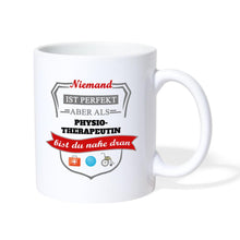 Lade das Bild in den Galerie-Viewer, Tasse - Niemand ist perfekt aber als Physiotherapeutin bist du nahe dran - weiß