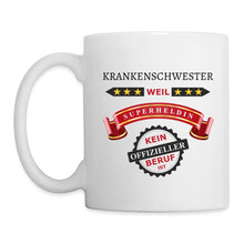 Lade das Bild in den Galerie-Viewer, Tasse - Krankenschwester weil Superheldin kein offizieller Beruf ist - weiß