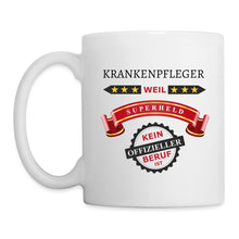 Lade das Bild in den Galerie-Viewer, Tasse - Krankenpfleger weil Superheld kein offizieller Beruf ist - weiß