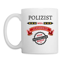 Lade das Bild in den Galerie-Viewer, Tasse - Polizist weil Superheld kein offizieller Beruf ist - weiß