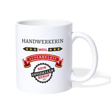 Lade das Bild in den Galerie-Viewer, Tasse - Handwerkerin weil Superheldin kein offizieller Beruf ist - weiß
