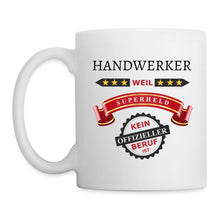Lade das Bild in den Galerie-Viewer, Tasse - Handwerker weil Superheld kein offizieller Beruf ist - weiß