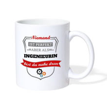 Lade das Bild in den Galerie-Viewer, Tasse - Niemand ist perfekt aber als Ingenieurin bist du nahe dran - weiß