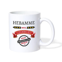 Lade das Bild in den Galerie-Viewer, Tasse - Hebamme weil Superheldin kein offizieller Beruf ist - weiß