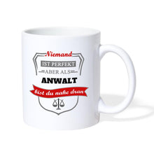 Lade das Bild in den Galerie-Viewer, Tasse - Niemand ist perfekt aber als Anwalt bist du nahe dran - weiß