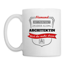 Lade das Bild in den Galerie-Viewer, Tasse - Niemand ist perfekt aber als Architektin bist du nahe dran - weiß