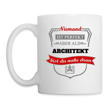 Lade das Bild in den Galerie-Viewer, Tasse - Niemand ist perfekt aber als Architekt bist du nahe dran - weiß
