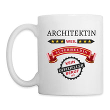 Lade das Bild in den Galerie-Viewer, Tasse - Architektin weil Superheldin kein offizieller Beruf ist - weiß